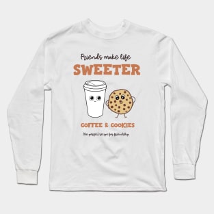 BEST Friends For Life Coffee And Cookies Long Sleeve T-Shirt